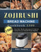 Zojirushi Bread Machine Cookbook1500: 1500 Days Best, Mouth-watering and Foolproof recipes for your Zojirushi Bread Machine by Albert Hopkins