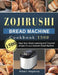Zojirushi Bread Machine Cookbook1500: 1500 Days Best, Mouth-watering and Foolproof recipes for your Zojirushi Bread Machine by Albert Hopkins