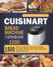 Cuisinart Bread Machine Cookbook 1500: 1500 Days Foolproof and Easy Budget Friendly Recipes for Your Cuisinart Bread Machine by Mary Hilton