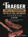 Traeger Grills TFB88PZBO Pro Pellet Grill and Smoker Cookbook 1500: 1500 Days Flavorful Recipes to Perfectly Smoke Meat, Fish, and Vegetables by Johnny Morgan