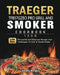 Traeger TFB57GZEO Pro Grill and Smoker Cookbook 1200: 1200 Days Flavourful And Delicious Recipes And Techniques To Grill & Smoke Meats by Johnny Morgan