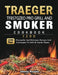 Traeger TFB57GZEO Pro Grill and Smoker Cookbook 1200: 1200 Days Flavourful And Delicious Recipes And Techniques To Grill & Smoke Meats by Johnny Morgan