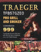 Traeger TFB57GZEO Pro Grill and Smoker Cookbook 999: The Ultimate Guide For Beginners With 999 Days Easy-To-Replicate, Juicy, And Tasteful Recipes by Emily Ochoa