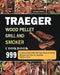 Traeger Wood Pellet Grill and Smoker Cookbook 999: A Great Guide with 999 Days Easy-to-Follow Recipes and Tips for Enjoying Smoked Food by Barbara Smith