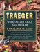 Traeger Wood Pellet Grill and Smoker Cookbook 1200: 1200 Days Tasty and Flavorful Recipes for Your Wood Pellet Grill and Smoker, Including Tips and Te by Steven Robinson
