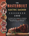 The Masterbuilt Electric Smoker Cookbook 1500: The Ultimate Guide to Master your Masterbuilt Electric Smoker with 1500 Days Flavorful Recipes Plus Tip by Michael Baber