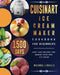 Cuisinart Ice Cream Maker Cookbook for Beginners: 1500-Day Easy, Fast Recipes for Making Your Own Ice Cream by Michael Linville