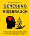 Genesung von narzisstischem Missbrauch: Der ultimative Leitfaden, um Sie vor narzisstischem Missbrauch zu retten und Ihnen zu helfen, den Narzissmus i by Blanche Peachey