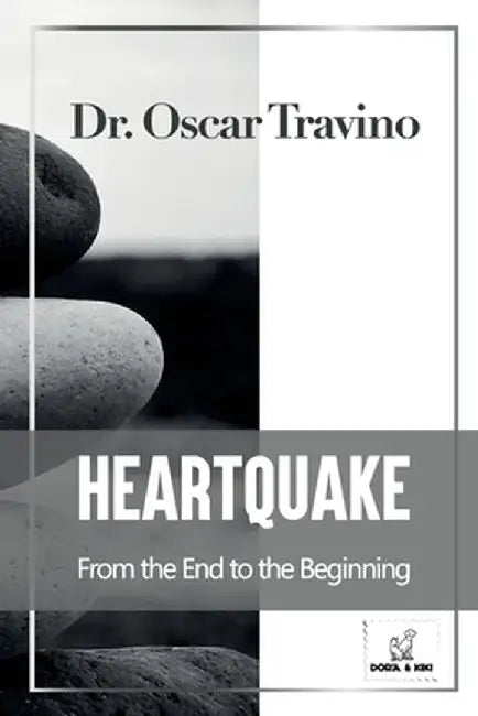 HeartQuake: From the End to the Beginning by Oscar Travino