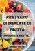 Ricettario Di Insalate Di Frutta by Emanuele Pisacane