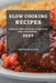 Slow Cooking Recipes 2022: Simple and Delicious Recipes for Beginners by Sarina Williams
