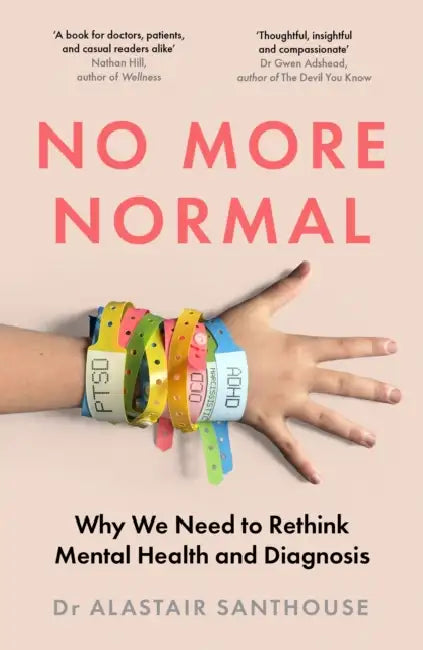 Why We Need To Rethink Mental Health And Diagnosis by Dr Alastair Santhouse