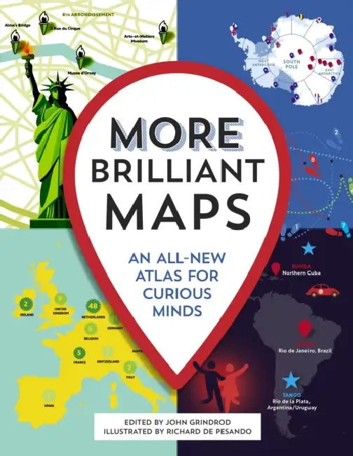 More Brilliant Maps: An All-New Atlas for Curious Minds by John Grindrod, Richard de Pesando