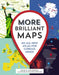 More Brilliant Maps: An All-New Atlas for Curious Minds by John Grindrod, Richard de Pesando