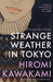 Strange Weather in Tokyo by Hiromi Kawakami