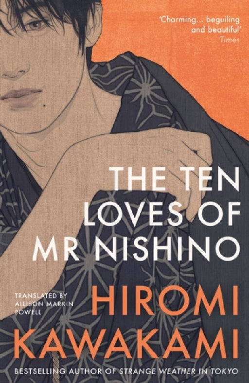 The Ten Loves of Mr Nishino by Hiromi (Y) Kawakami