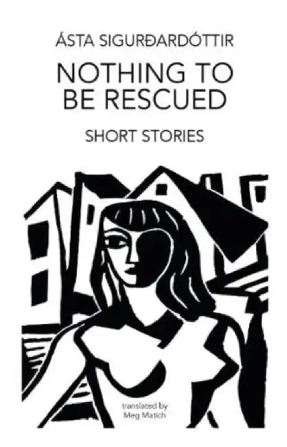 Nothing to be Rescued by Asta Sigurdardottir