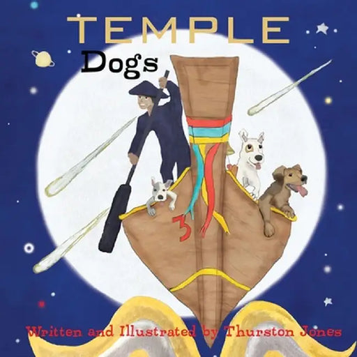 Temple Dogs: They live and dream for today! by Thurston Jones