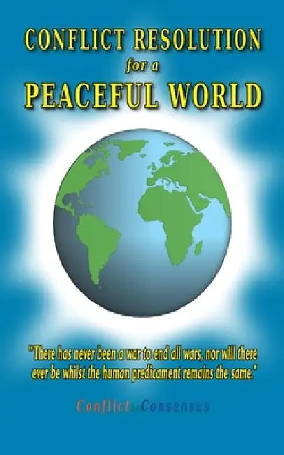Conflict Resolution for a Peaceful World by Geoff Frey