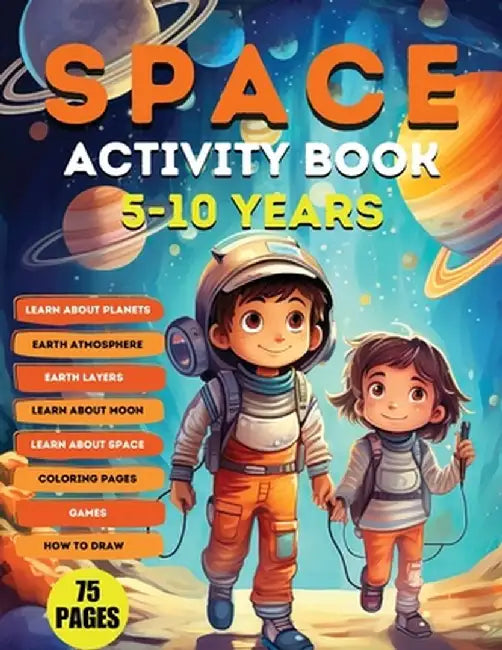 Space Activity Book: Explore, Color, and Learn About Our Cosmic Playground! by John Jones