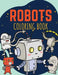 Robots Coloring Book: Funny and Great Robots Coloring Book for Kids ages 2-8 by Moondust Press