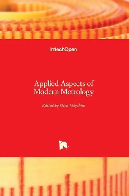 Applied Aspects of Modern Metrology by Oleh Velychko