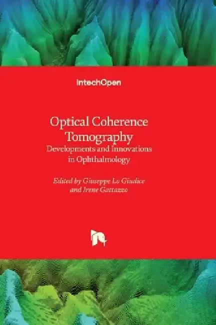 Optical Coherence Tomography - Developments and Innovations in Ophthalmology by Giuseppe Lo Giudice