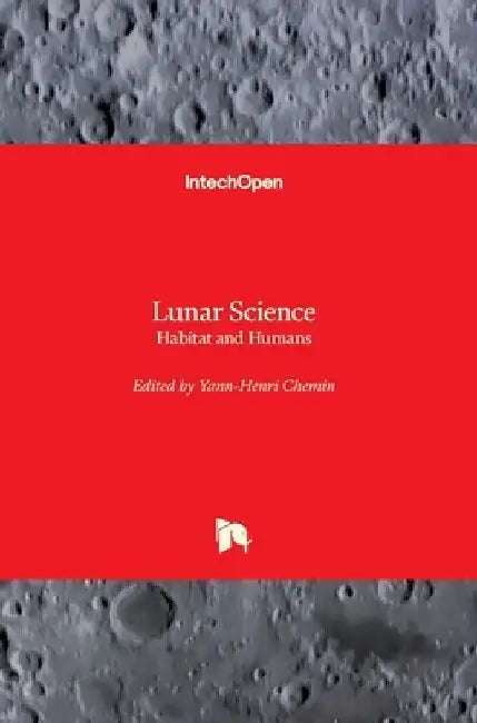 Lunar Science: Habitat and Humans by Yann-Henri Chemin