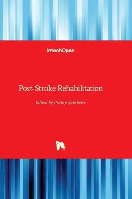 Post-Stroke Rehabilitation by Pratap Sanchetee