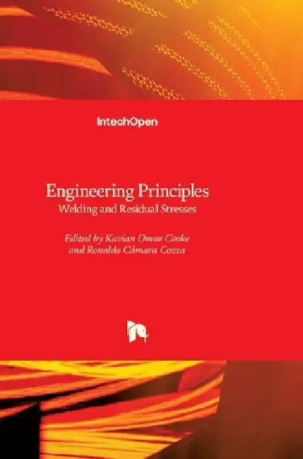 Engineering Principles: Welding and Residual Stresses by Kavian Cooke