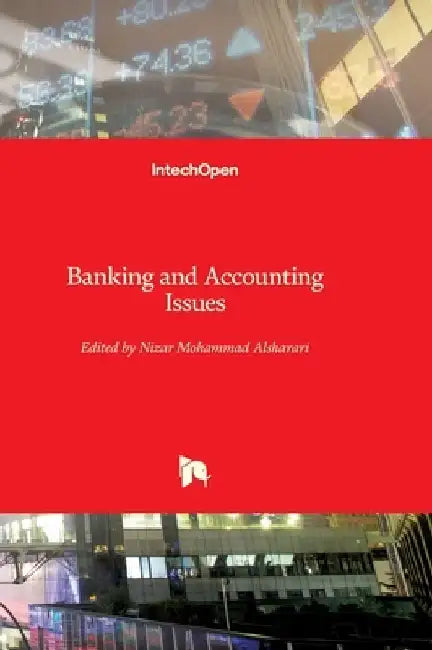 Banking and Accounting Issues by Nizar Mohammad Alsharari