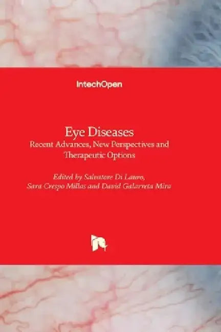 Eye Diseases - Recent Advances, New Perspectives and Therapeutic Options by Salvatore Di Lauro