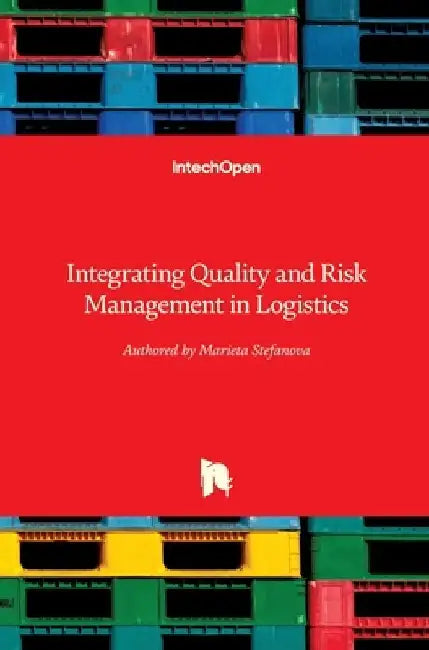 Integrating Quality and Risk Management in Logistics by Marieta Stefanova