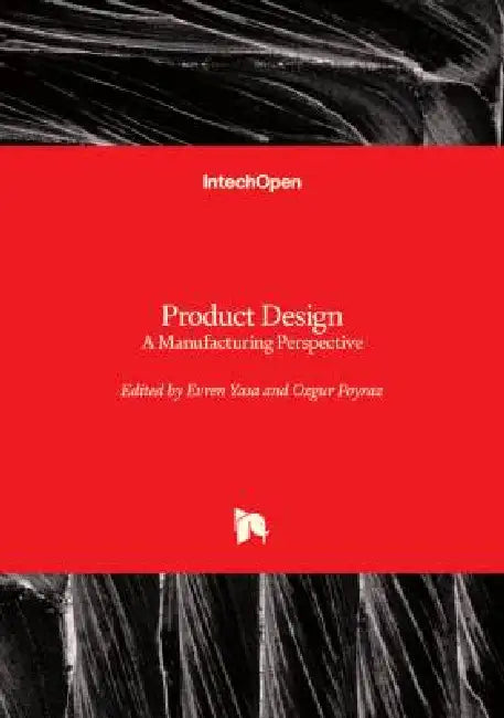Product Design: A Manufacturing Perspective by Evren Yasa, Ozgur Poyraz