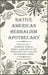 Native American Herbalism Apothecary: Find Out 49+1 Shamanic Medical Herbs, Learn how to Use Them Every Day, and Live Better and Longer by Minerva Akashik