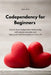 Codependency for beginners: How to stop Codependent Relationship with step by step plan and Open your Communications in Your Life by Gimmy Gens