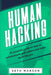Human Hacking: A Complete Guide on How to Communicate with Others and Make Them Like You by Seth Manson