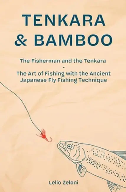 Tenkara & Bamboo by Lelio Zeloni
