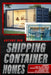 Shipping Container Homes: Shipping Container Homes for Beginners: The Ultimate Guide to Shipping Container Home Plans and Designs by Antony Boun