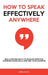 How to Speak Effectively Anywhere: Real & Proven Ways to Develop Effective Communication Skills and Win Your Audience by Emma Floyd