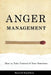 Anger Management: How to Take Control of Your Emotions by Maxwell Donaldson