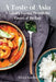 A Taste of Asia: A Culinary Journey Through the Flavors of the East by Malai Saelim