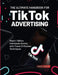The Ultimate Handbook for TikTok Advertising: Reach 1 Billion Individuals Quickly with These 10 Minutes Techniques by Ariel House