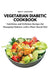 Vegetarian Diabetic Cookbook: Nutritious and Delicious Recipes for Managing Diabetes with a Plant-Based Diet by Emily Jackson