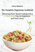 The Complete Vegetarian Cookbook: Mastering Plant-Based Cooking with a 4-Week Meal Plan for Beginners and Food Lovers by Anna Madison