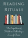 Reading Rituals: The Importance of Habits in Cultivating a Love of Books by Luke Phil Russell