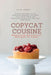 Copycat Cuisine: Unlock the Secrets of Gourmet Delights: Unleash Your Inner Chef and Replicate Restaurant Recipes with Ease! by Lillie Dennis