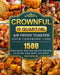 CROWNFUL19 Quart/18L Air Fryer Toaster Oven Cookbook 1500: 1500 Days Quick, Easy and Healthy Recipes to Air Fry, Bake, Broil, and Roast by Anita Barajas