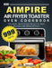 999 Aimpire Air Fryer Toaster Oven Cookbook: 999 Days Affordable, Quick & Easy Recipes for Both Beginners and Advanced Users by Earl Grange