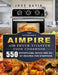 The Affordable Aimpire Air Fryer Toaster Oven Cookbook: 550 Effortless, Quick and Easy Recipes for Everyone by Jose Davis